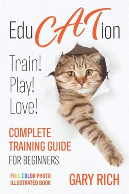 Education: Play with Cat, Train your Cat, Love your cat - Complete training ...