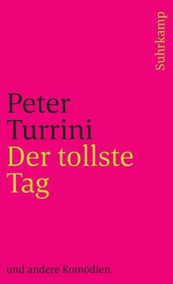 Der tollste Tag: Und andere Komödien (suhrkamp taschenbuch) Hassler, Silke, Pete