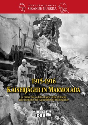 Buch - Luca Girotto - 1915-1916 Kaiserjäger aus Marmor. Die erste Verteidigung der