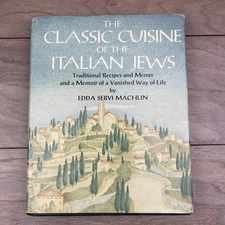 The Classic Cuisine of the Italian Jews: Traditional Recipes and Menus / Machlin