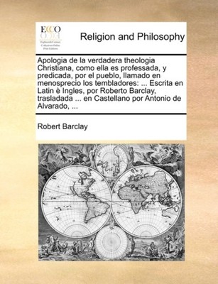 Barclay - Apologia de la verdadera theologia Christiana como ella es  - X555z