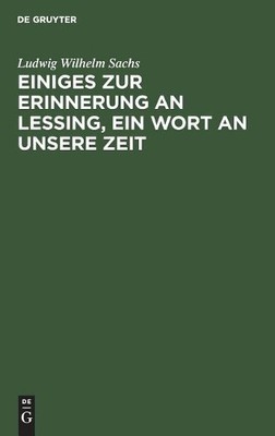 Ludwig Wilhelm  Einiges Zur Erinnerung an Lessing, Ein Wort an Unsere (Hardback)