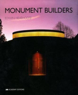 Monument Builders: Modern Architecture and Death, Heathcote, Edwin, Good Book