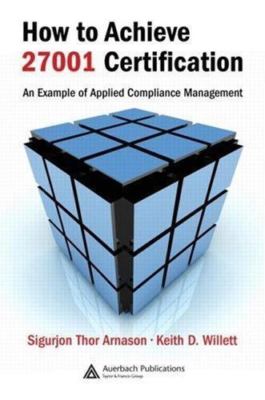 How To Achieve 27001 Certification : An Example of Applied Compliance Managem...