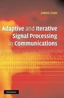Adaptive and Iterative Signal Processing in Communications by Jinho Choi (Hardback, 2006)