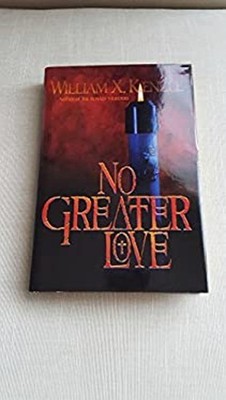 No Greater Love Hardcover William X. Kienzle