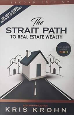 The Strait Path to Real Estate Wealth (Second Edition) - Paperback - GOOD