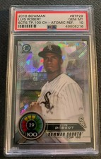 2018 Bowman Chrome Luis Robert Scouts Top 100 Atomic Refractor /150 PSA 10