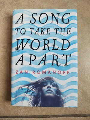 A SONG TO TAKE THE WORLD APART Zan Romanoff Hardcover Book Teen Young Adult Read