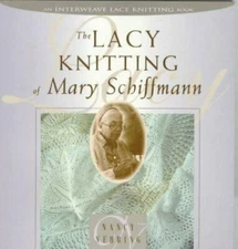 The Lacy Knitting of Mary Schiffmann - paperback, Nancy Nehring, 188301042X