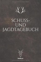Jagdtagebuch A5 FüR JäGer, Schussprotokoll, Logbuch, Notizbuch