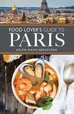 The Food Lover's Guide to Paris by Helen Massy-Beresford (Paperback Book)