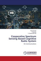 A Sai Suneel (U. A.) | Cooperative Spectrum Sensing Based Cognitive Radio System