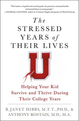 The Stressed Years of Their Lives: Helping Your Kid Survive and Thrive During Th