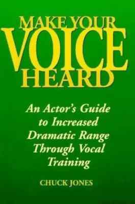 Make Your Voice Heard - Actor's Guide to Dramatic Range by Chuck Jones, 1996 TPB