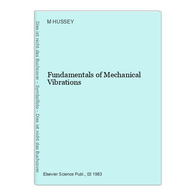 Fundamentals of Mechanical Vibrations HUSSEY, M.: