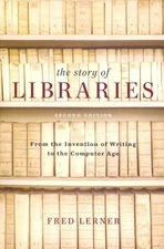 Story of Libraries : From the Invention of Writing to the Computer Age, Paper...