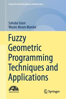 Fuzzy Geometric Programming Techniques and Applications - 9789811358227