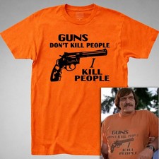 Guns Don't Kill People I Kill T shirt happy Sandler Mr. Larson gilmore 2 costume