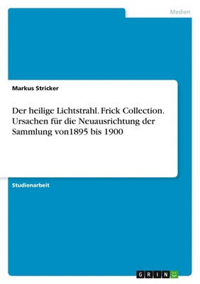 Markus Stricker | Der heilige Lichtstrahl. Frick Collection. Ursachen für die...