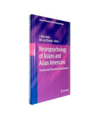 Neuropsychology of Asians and Asian-Americans: Practical and Theoretical Conside