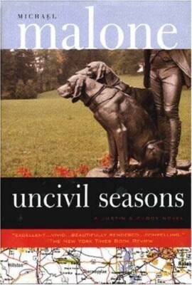 Uncivil Seasons: A Novel - Hardcover By Michael Malone - GOOD