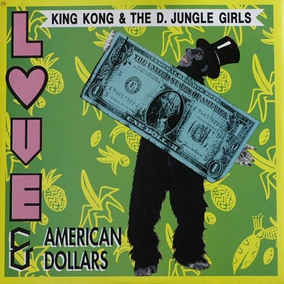 King Kong & The D. Jungle Girls - Love & American Dollars, 12'', (Vinyl)