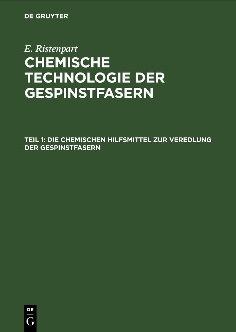 E Ristenpart Die Chemischen Hilfsmittel Zur Veredlung Der Gespinstfas (Hardback)