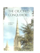 The Crucified Conqueror (Norman R. Perry) (ID:14263)