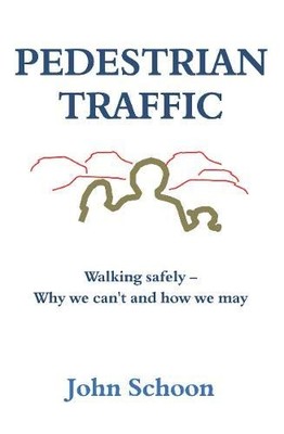 Pedestrian Traffic: Walking safely   Why we can't and how we may