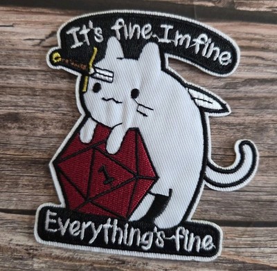 I'm Fine I'm Fine Everything Is Fine Dnd Dice Cat Nerd Geek Embroidered Patch