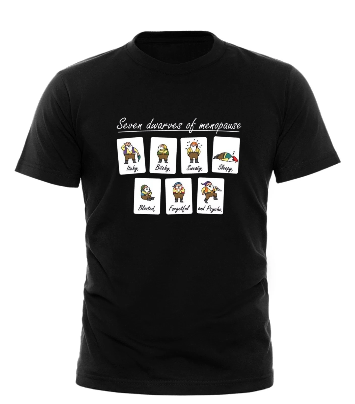 Seven Dwarves Of Menopause Forgetful & Psycho T-SHIRT The Change birthday funny
