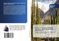 Echoes Of Empire: Colonial Themes In Mulk Raj Anand's Select Novels Kumari Buch