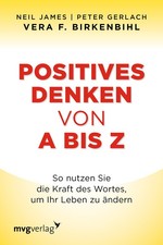 Vera F. Birkenbihl / Positives Denken von A b...