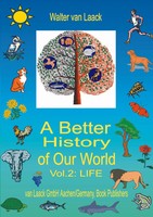 Walter Van Laack | A Better History Of Our World, Vol. Ii, Life | Taschenbuch