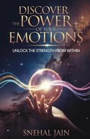 Snehal Jain | Discover The Power Of Your Emotions | Taschenbuch | Englisch