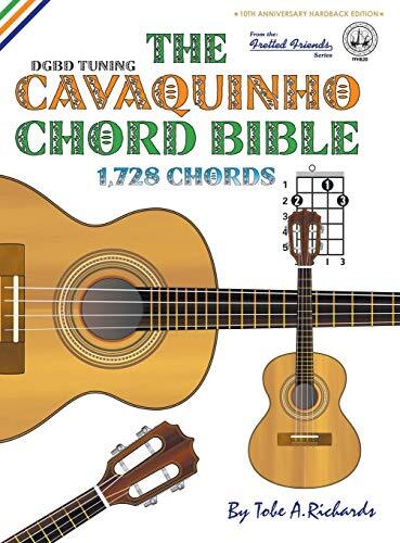 Tobe A. Richard The Cavaquinho Chord Bible: DGBD Standard Tun (Copertina rigida)