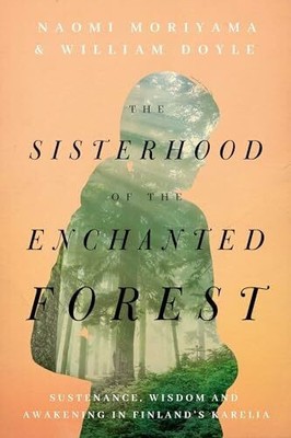 The Sisterhood of the Enchanted Forest: Sustenance, Wisdom, Buch PEGASUS BOOKS