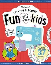The Best of Sewing Machine Fun for Kids: Projects & 37 Activities, Milligan, Lyn