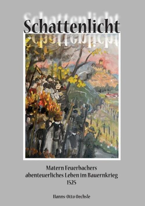 Thumbnail - Schattenlicht Matern Feuerbachers Abenteuerliches Leben Bauernkrieg