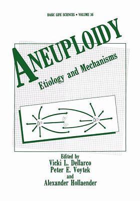 Basic Life Sciences: Aneuploidy : Etiology and Mechanisms 36 (1986, Hardcover)