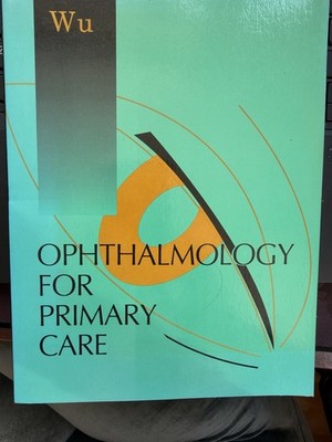 Ophthalmology for Primary Care by Gloria Wu (1997, Trade Paperback)