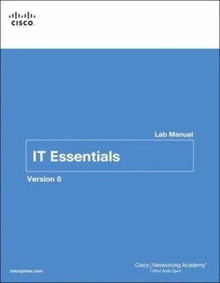 IT Essentials Lab Manual, Version 6 Cisco Networking Cisco Networ