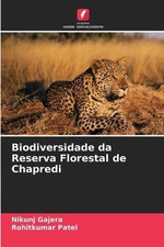 Biodiversidade da Reserva Florestal de Chapredi by Nikunj Gajera Paperback Book