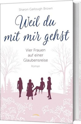 Weil du mit mir gehst | Sharon Garlough Brown | deutsch | Two Steps Forward