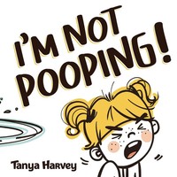 I'm Not Pooping Tanya Harvey Taschenbuch Englisch 2024 Newtown Station Press