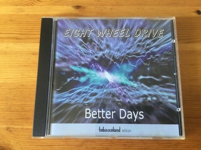 EIGHT WHEEL DRIVE   Better Days    2007 CD-Album w/13 Trks.   Blues Rock