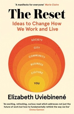 The Reset: Ideas to Change How We Work and  by Elizabeth Uviebinene PAPERBACK
