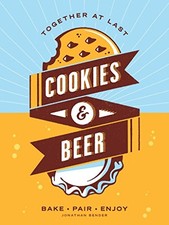 COOKIES & BEER: BAKE, PAIR, ENJOY By Jonathan Bender **Mint Condition**