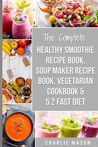 Soup Maker Recipe Book Vegetarian Cookbook Smoothie Recipe Book 5 2 Diet Reci...